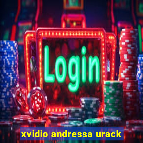 xvidio andressa urack